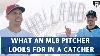 What Do Mlb Pitchers Look For In Their Catchers